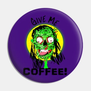 Zombie Coffee Humor Pin