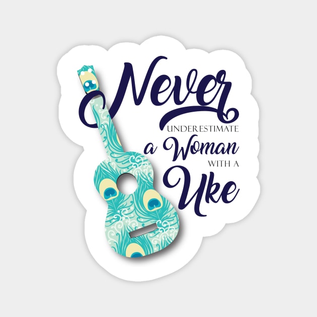 Never Underestimate a Woman with a Uke Magnet by 2COOL Tees