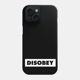Disobey Phone Case