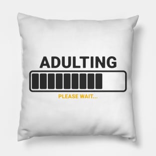 adulting please wait Pillow