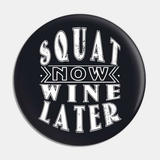 Squat Now Wine Later Pin by MasliankaStepan