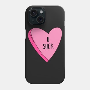 Valentine's Day U Suck Candy Heart Funny Phone Case