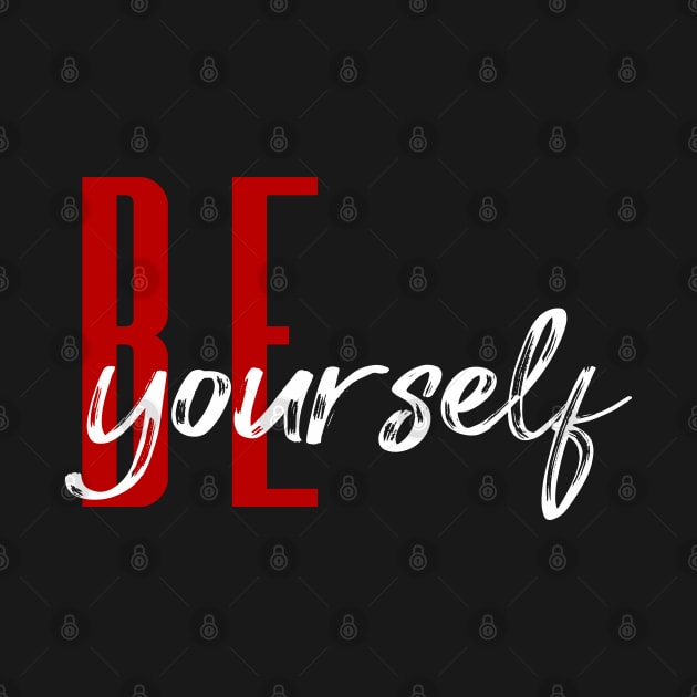 Be Yourself by freespiritees