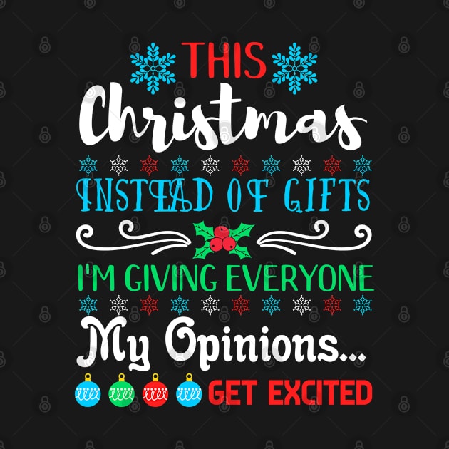 This Christmas I'm giving Opinions, not Gifts by Teeziner