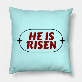 He Is Risen | Christian Saying Pillow