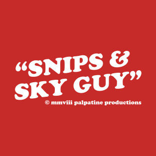 Snips and Sky Guy T-Shirt