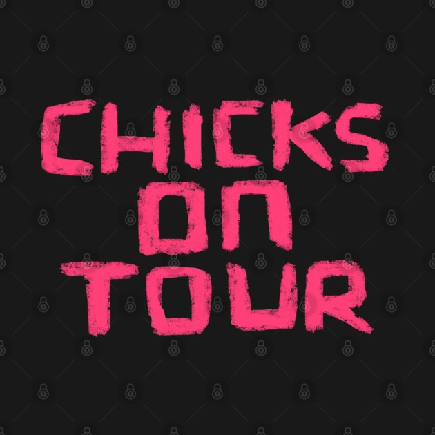 Chicks on Tour for Girls Trip or Girls Weekend by badlydrawnbabe