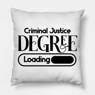 Criminal Justice Degree Loading Pillow