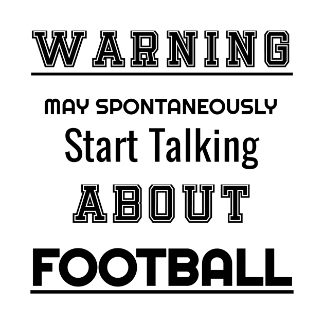 Warning may spontaneously start talking about Football T-Shirt by NekoStore