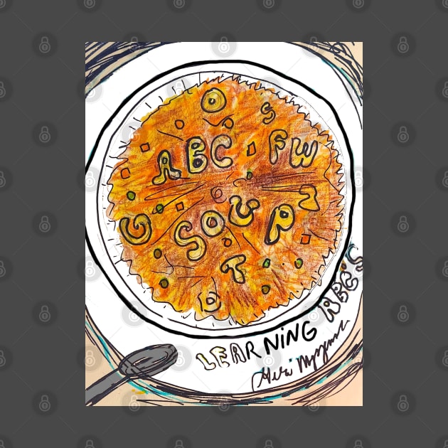 Alphabet soup learning your abc by TheArtQueenOfMichigan 