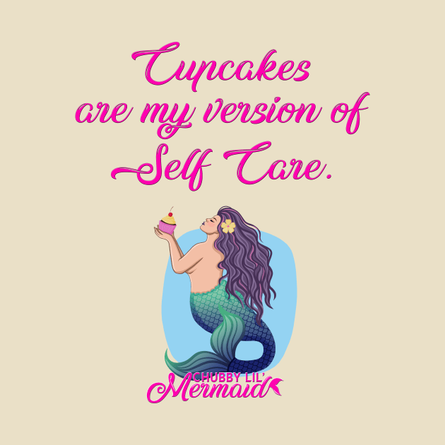 Self Care by Chubby Lil Mermaid Bakery