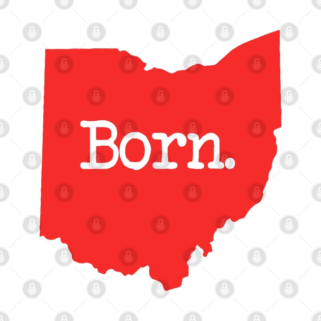 Ohio Born OH Red by mindofstate