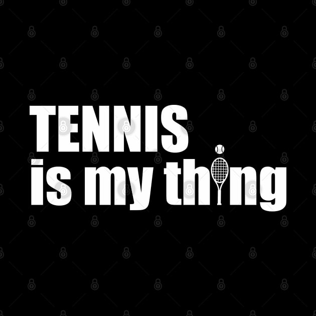 Tennis is my thing by Mayathebeezzz