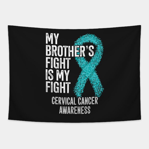 My Brothers Fight Is My Fight Cervical Cancer Awareness Tapestry by ShariLambert