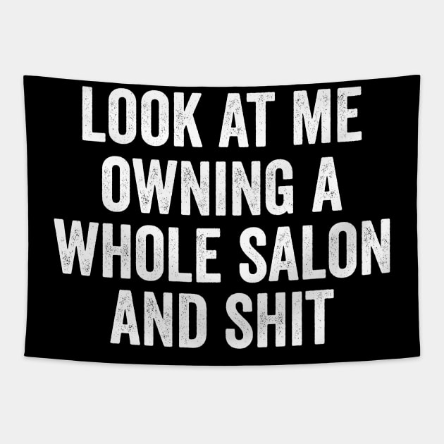 Salon Owner Mug, Salon Owner Gift, Hair Salon Owner, Beauty Salon Owner, Look At Me Owning a Whole Salon Tapestry by CamavIngora