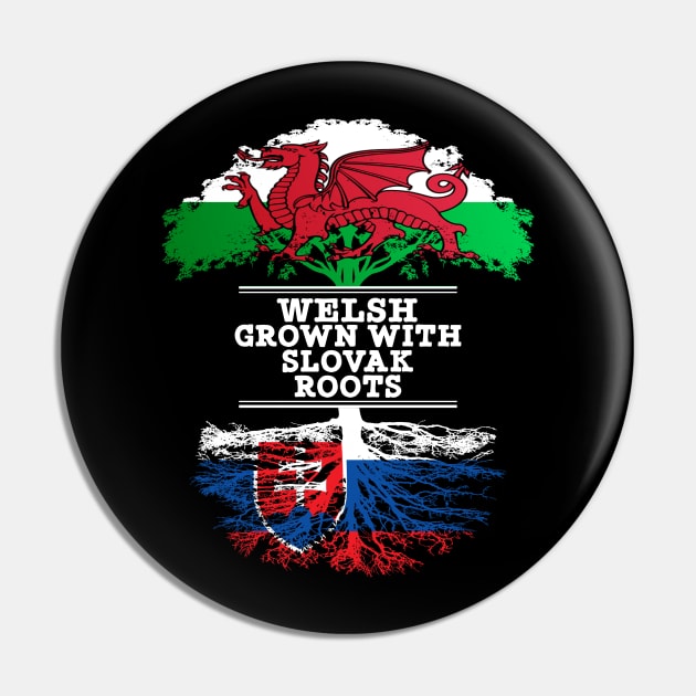 Welsh Grown With Slovak Roots - Gift for Slovak With Roots From Slovakia Pin by Country Flags