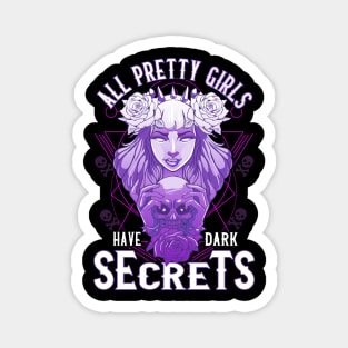 All Pretty Girls Have Dark Secrets Emo Goth Women Magnet