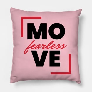 Fearless move Pillow