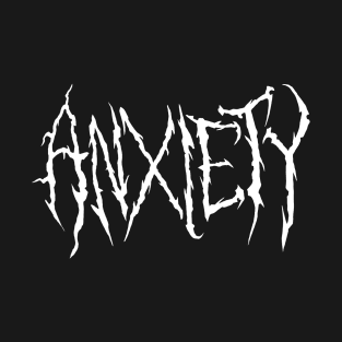 Anxiety T-Shirt