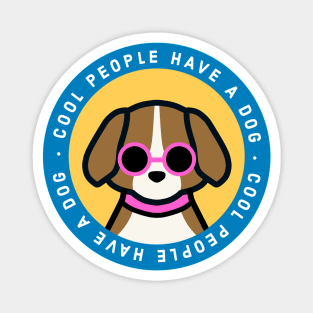 Cool People Have a Dog Magnet