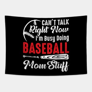 I Can't Talk Right Now I'm Busy Doing Baseball Mom Stuff Tapestry