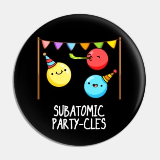 Subatomic Party-cles Pin