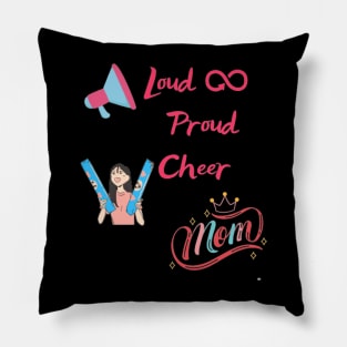 Loud and proud cheer mom Pillow