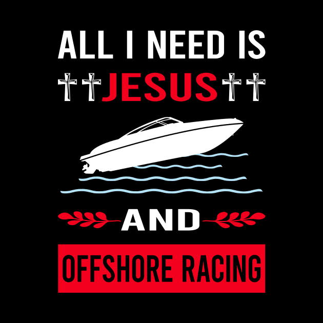 I Need Jesus And Offshore Racing Race by Bourguignon Aror