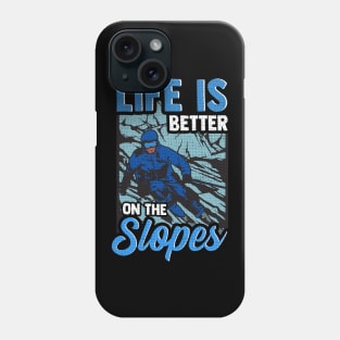 Cute Life Is Better On The Slopes Skiing Pun Phone Case