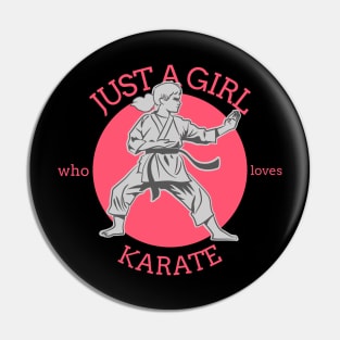 Just A Girl Who Loves Karate Pin