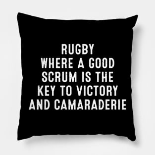 Rugby Where a good scrum is the key to victory Pillow