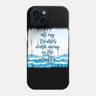 Surfing wash my Troubles away Phone Case