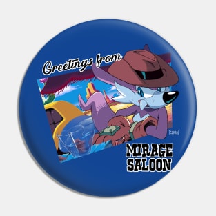 Greetings from Mirage Saloon Pin