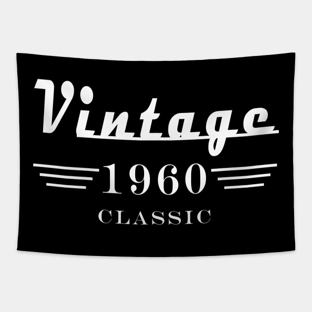 60th Birthday Shirt 60th Birthday Gift Born In 1960 Birthday Shirt Birthday Gift For 60th Birthday Dad Birthday Grandpa Birthday 60th Birthday Tapestry Teepublic