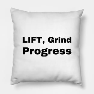 Lift grind progress Pillow