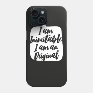 I am Inimitable Phone Case