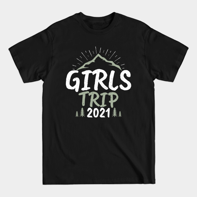 Discover Girls Trip 2021 Matching - Girls Trip 2021 - T-Shirt