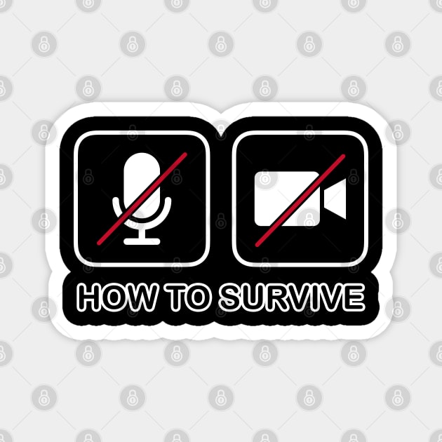 Mute and Video Off How to survive Stay at home - Work Study From Home Magnet by RedCrunch