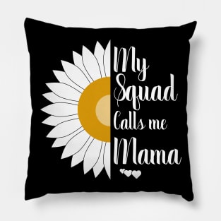 my squad calls me mama Pillow