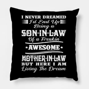 I never dreamed I'd end up being a son-in-law funny gift Pillow