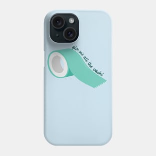 Give me all the Washi (blue) Phone Case