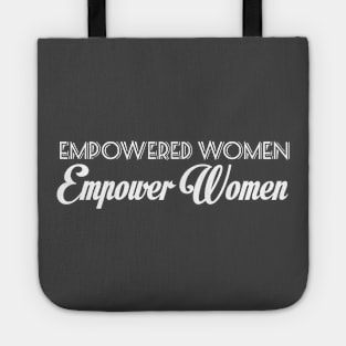 empowered women empower women Tote