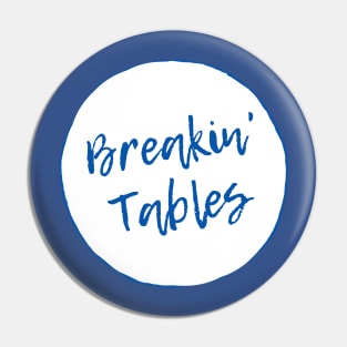 Breakin' Tables Pin