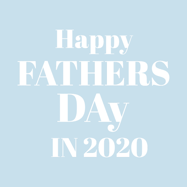 Happy fathers day in 2020 by Abdo Shop
