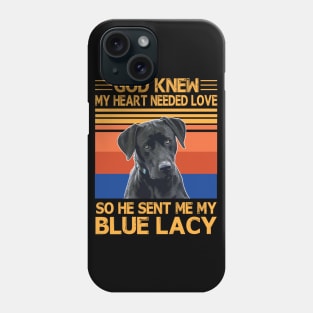 God Knew My Heart Needed Love So He Sent Me My Blue Lacy Happy Dog Mother Father Summer Day Vintage Phone Case