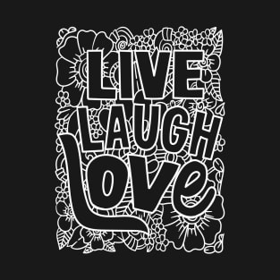 live laugh love T-Shirt