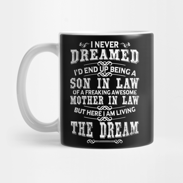 Son In Law Of A Freaking Awesome Mother In Law Saying Gift - Son In Law - Mug | Teepublic