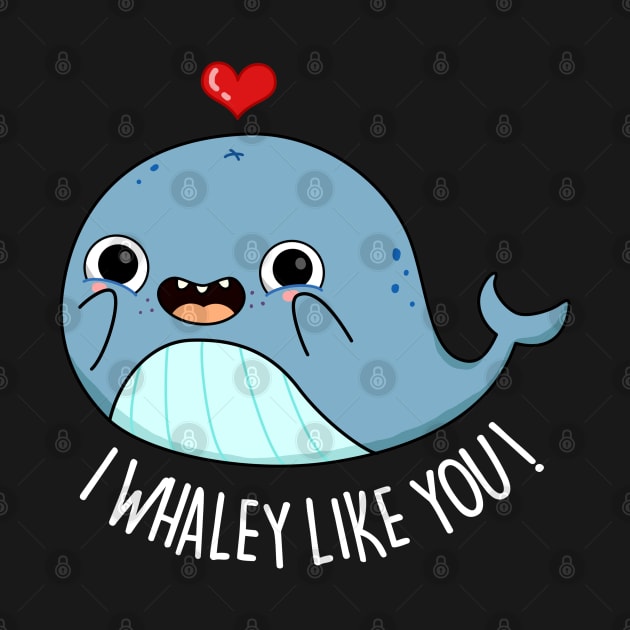 I Whaley Like You Cute Whale Pun by punnybone