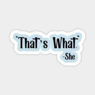 Thats What She Said Quote Magnet