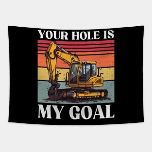 Your Hole Is My Goal Extravator Heavy Equipment Operator Tapestry